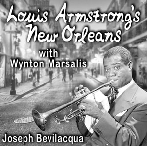 Louis Armstrong's New Orleans, with Wynton Marsalis