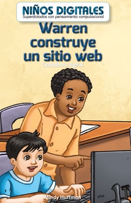 Warren construye un sitio web: Ciudadanía digital (Warren Makes a Website: Digital Citizenship)