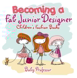 Becoming a Fab Junior Designer | Children's Fashion Books