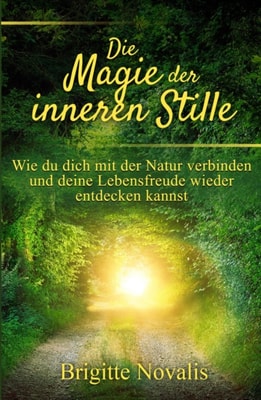Die Magie der inneren Stille