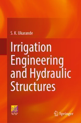 Irrigation Engineering and Hydraulic Structures
