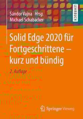 Solid Edge 2020 für Fortgeschrittene – kurz und bündig
