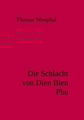Die Schlacht von Dien Bien Phu