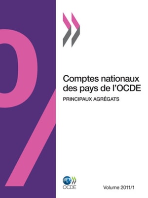 Comptes nationaux des pays de l'OCDE, Volume 2011 Numero 1 Principaux agregats