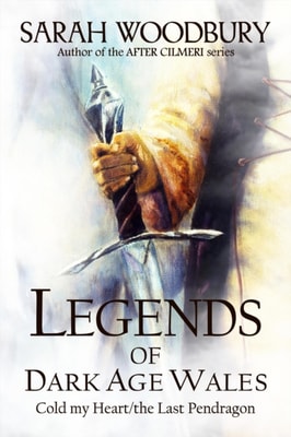 Legends of Dark Age Wales (The Lion of Wales Series/The Last Pendragon Saga)