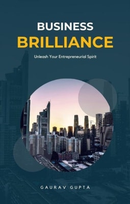 Business Brilliance: Unleash Your Entrepreneurial Spirit