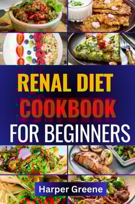 Renal Diet Cookbook for Beginners
