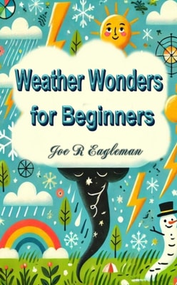 Weather Wonders for Beginners