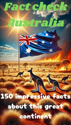 Fact check Australia - 150 impressive facts about this great continent