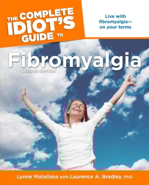 Complete Idiot's Guide to Fibromyalgia, 2nd Edition