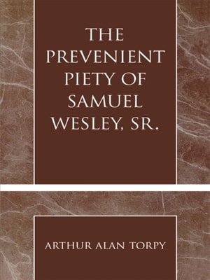 Prevenient Piety of Samuel Wesley, Sr.