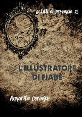 L'illustratore di fiabe: Delitti di provincia 23