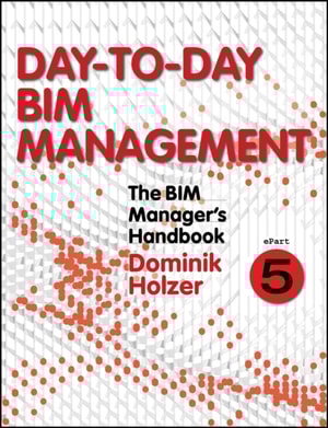 BIM Manager's Handbook, Part 5