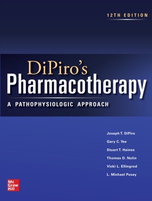 DiPiro's Pharmacotherapy: A Pathophysiologic Approach, 12th Edition