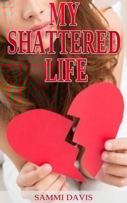 My Shattered Life