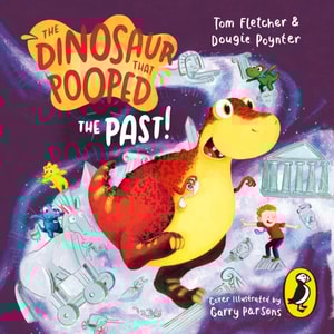 Dinosaur that Pooped the Past!