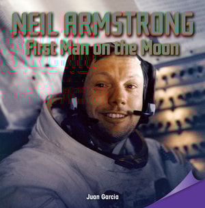 Neil Armstrong: First Man on the Moon