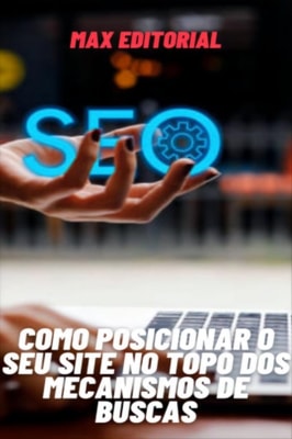Como Posicionar seu site no Topo dos Mecanismos de Busca