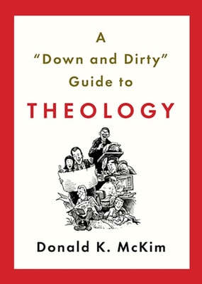 Down and Dirty Guide to Theology