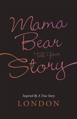 Mama Bear Tell Your Story