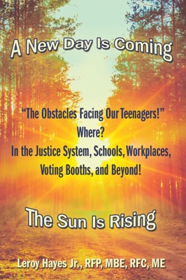 &quote;The Obstacles Facing Our Teenagers!&quote; Where? in the Justice System, Schools, Workplaces, Voting Booths, and Beyond!