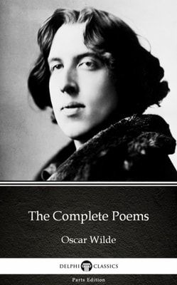 Complete Poems by Oscar Wilde (Illustrated)
