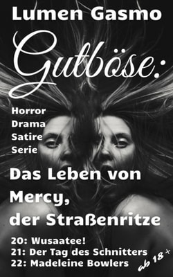 Gutbose: Das Leben von Mercy, der Straenritze 20 - 22