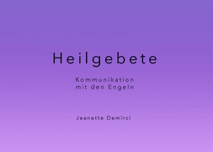Heilgebete - Kommunikation mit den Engeln