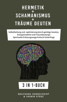 Hermetik + Schamanismus + Träume deuten