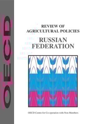 OECD Review of Agricultural Policies: Russian Federation 1998