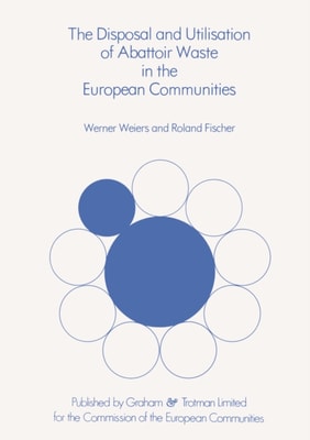 Disposal and Utilisation of Abattoir Waste in the European Communities