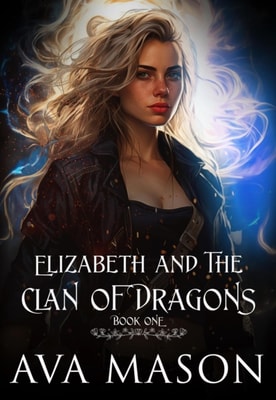 Elizabeth and the Clan of Dragons, Book One