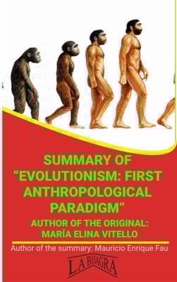 Summary Of &quote;Evolutionism: First Anthropological Paradigm&quote; By Maria Elina Vitello