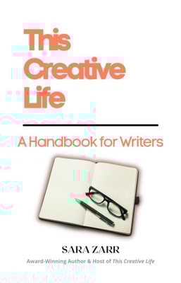 This Creative Life: A Handbook for Writers
