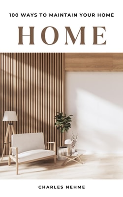 100 Ways to Maintain Your Home