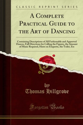 Complete Practical Guide to the Art of Dancing