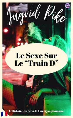 Le Sexe Sur Le &quote;Train D&quote;