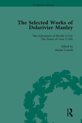 Selected Works of Delarivier Manley Vol 4