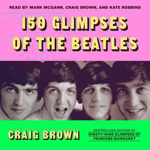 150 Glimpses of the Beatles