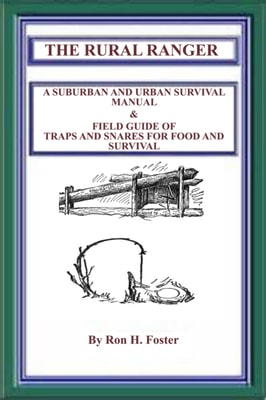Rural Ranger: A Suburban and Urban Survival Manual & Field Guide of Traps and Snares for Food and Survival