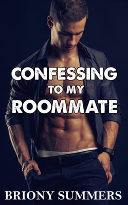 Confessing to my Roommate