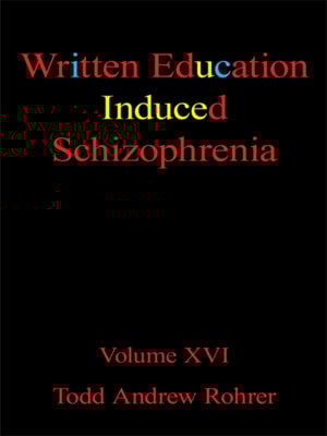 Written Education Induced Schizophrenia