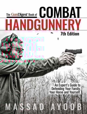Gun Digest Book of Combat Handgunnery, 7th Edition