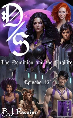 Dominion and the Sugilite - Episode 16