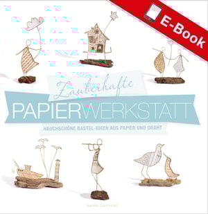 Zauberhafte Papier-Werkstatt
