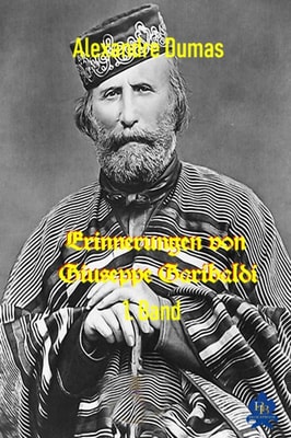 Erinnerungen von Giuseppe Garibaldi - 1. Band 