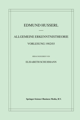 Allgemeine Erkenntnistheorie Vorlesung 1902/03