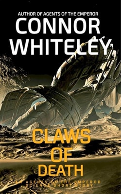 Claws of Death: An Agents of The Emperor Science Fiction Short Story