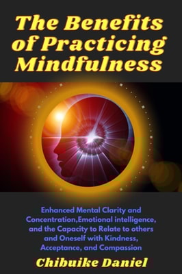 Benefits of Practicing Mindfulness