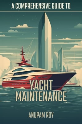 Comprehensive Guide to Yacht Maintenance